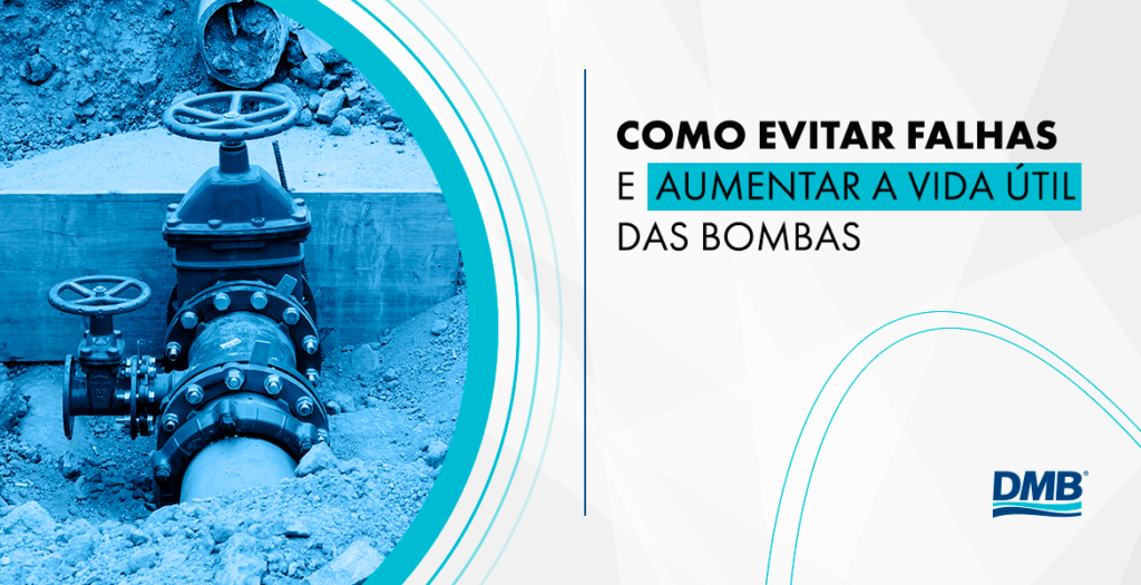 Como evitar falhas e aumentar a vida útil das bombas